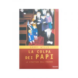 La colpa dei Papi. Le strutture dell'inganno*