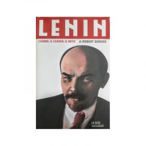 Lenin. L'uomo, il leader, il mito