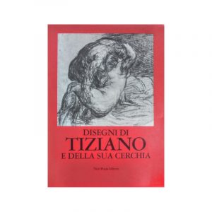 Disegni di Tiziano e della sua cerchia*
