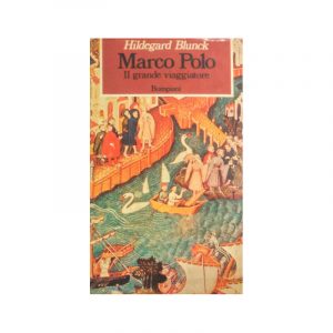 Marco Polo. Il grande viaggiatore