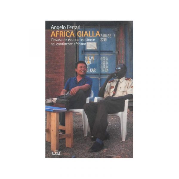 Africa gialla. L'invasione economica cinese*
