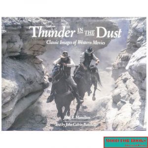 Thunder in the dust. Classic Images of western Movies*