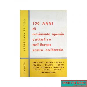 150 anni di movimento operaio cattolico nell'Europa centro-occidentale (1789-1939)*