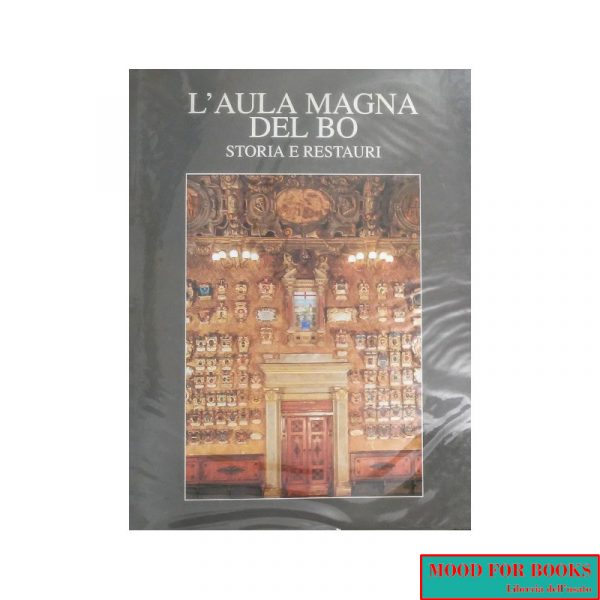 L'Aula Magna del Bo. Storia e restauri*