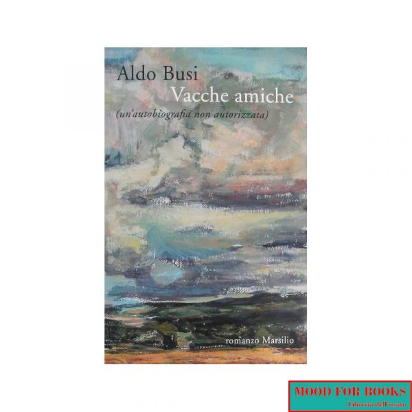 Vacche amiche (un'autobiografia non autorizzata)*
