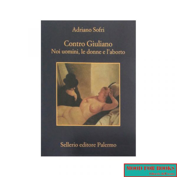 Contro Giuliano. Noi uomini, le donne e l'aborto