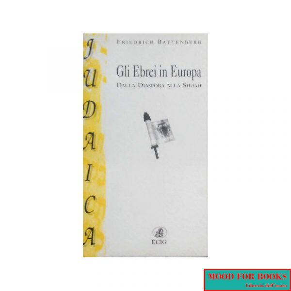 Gli Ebrei in Europa. Dalla Diapora alla Shoah*