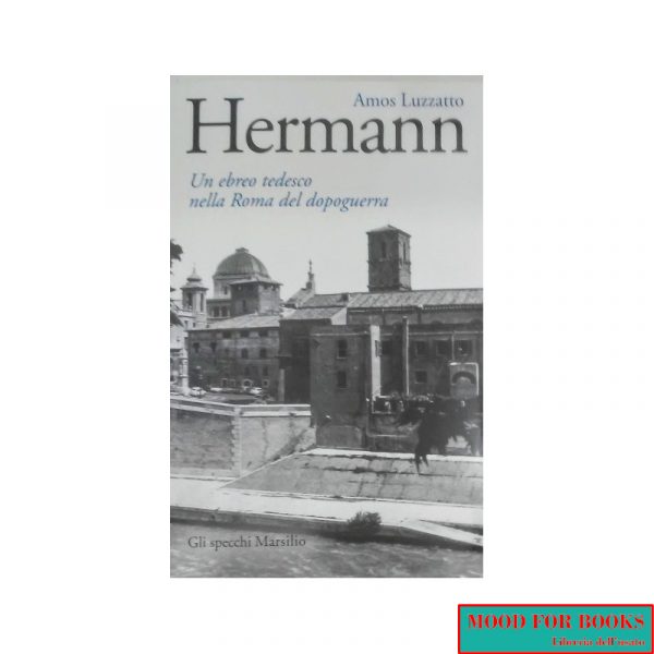 Hermann. Un ebreo tedesco nella Roma del dopoguerra*