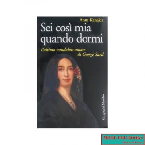 Sei così mia quando dormi [George Sand]*