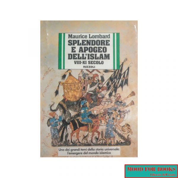 Splendore e apogeo dell'Islam VIII-XI secolo*