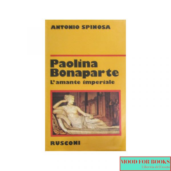 Paolina Bonaparte. L'amante imperiale