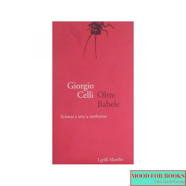 Oltre Babele. Scienza e arte a confronto*