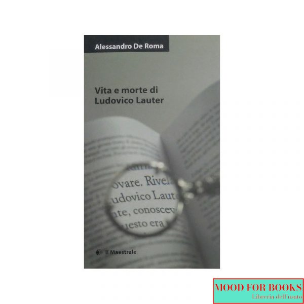 Vita e morte di Ludovico Lauter*