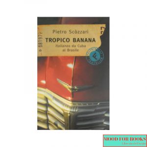 Tropico Banana. Italianos da Cuba al Brasile*