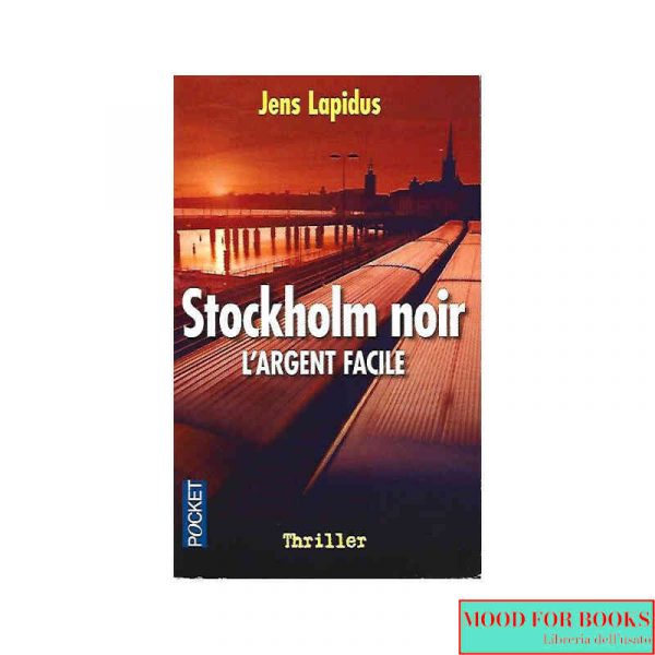 Stockholm noir. L'argent facile*