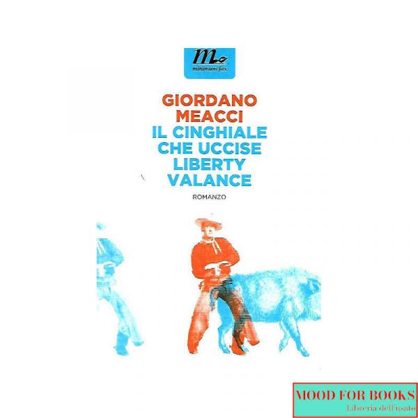 Il cinghiale che uccise Liberty Valance*