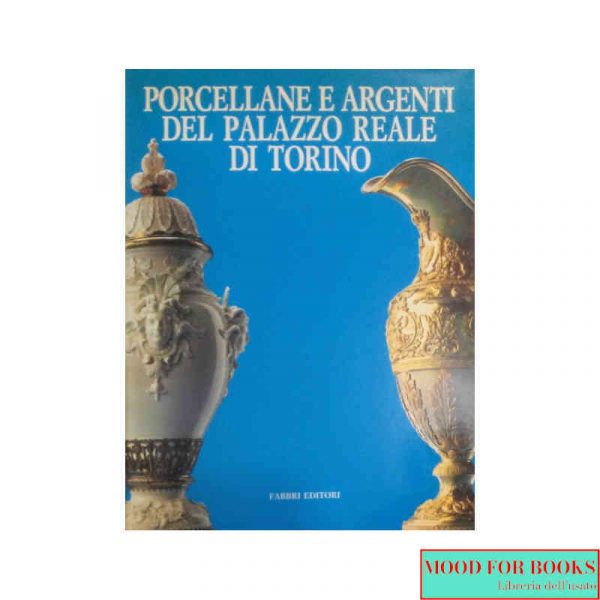 Porcellane e argenti dela Palazzo Reale di Torino*