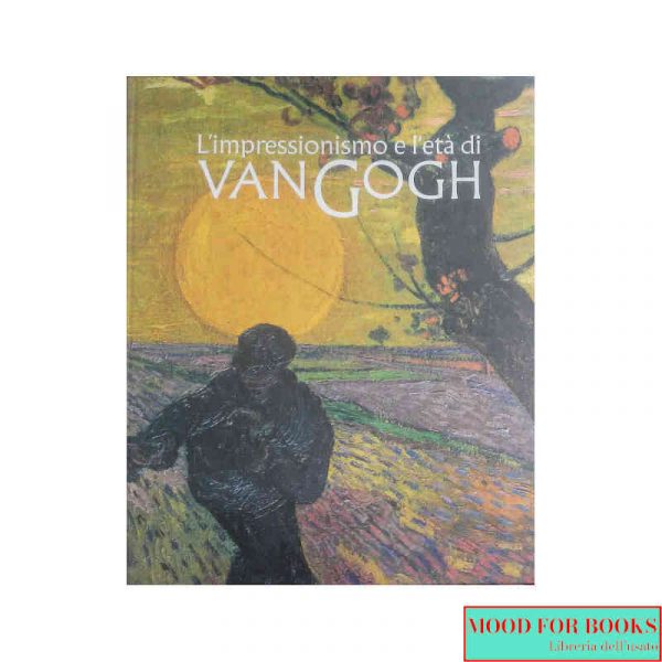 L'impressionismo e l'età di Van Gogh