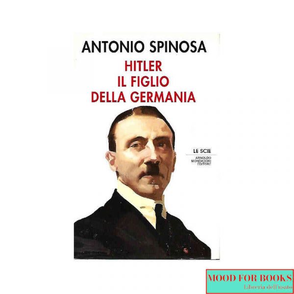 Hitler. Il figlio della Germania*