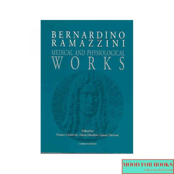 Bernardino Ramazzini. Medical and physiological works*