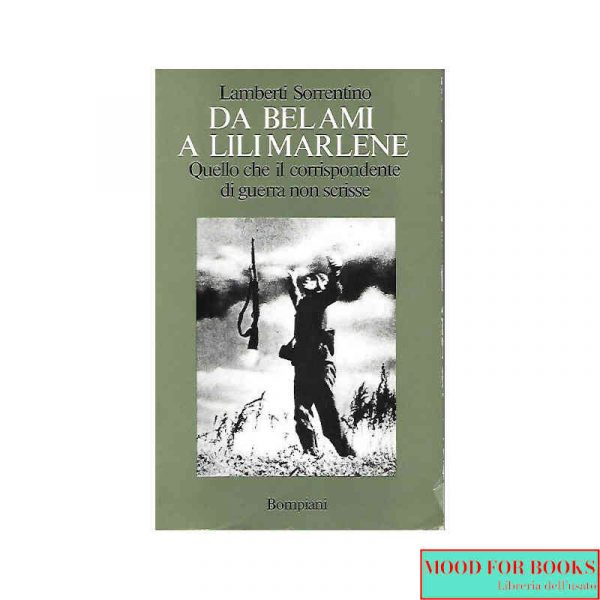 Da Bel Amì a Lili Marlene