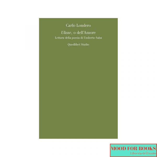 Ulisse, o dell'Amore. Lettura della poesia di Umberto Saba*