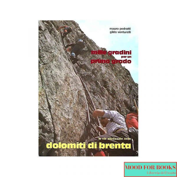 Mille gradini per un primo grado. Le vie attrezzate nelle Dolomiti di Brenta