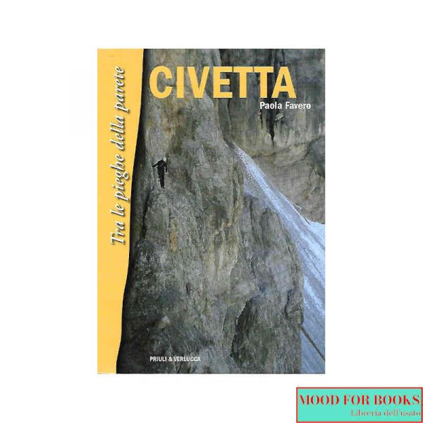 Civetta. Tra le pieghe della parete*