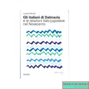 Gli italiani di Dalmazia e le relazioni italo-jugoslave nel Novecento*