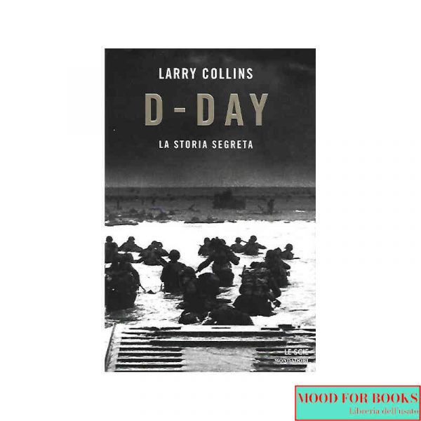 D-Day. La storia segreta*