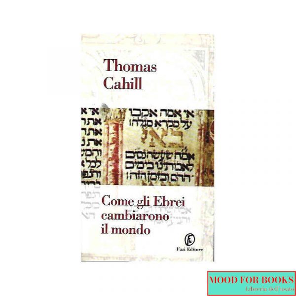 Come gli ebrei cambiarono il mondo*