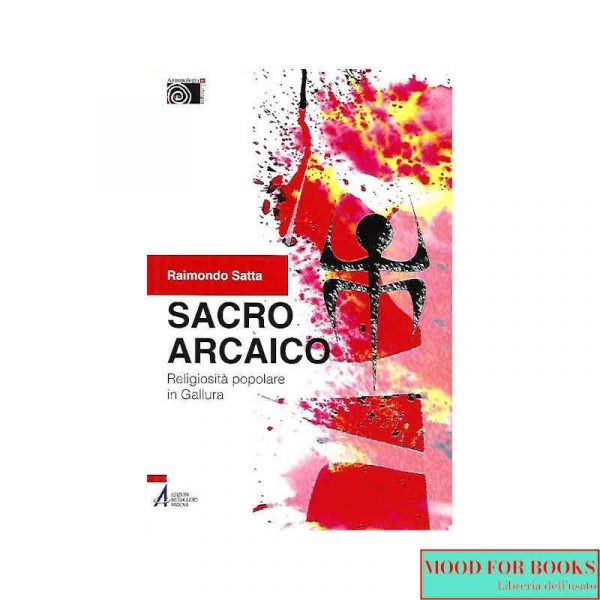 Sacro arcaico. Religiosità popolare in Gallura*