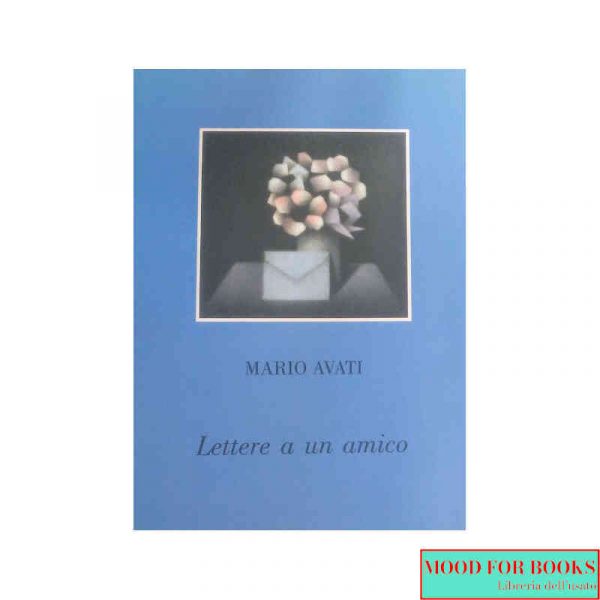 Mario Avati. Lettere a un amico*