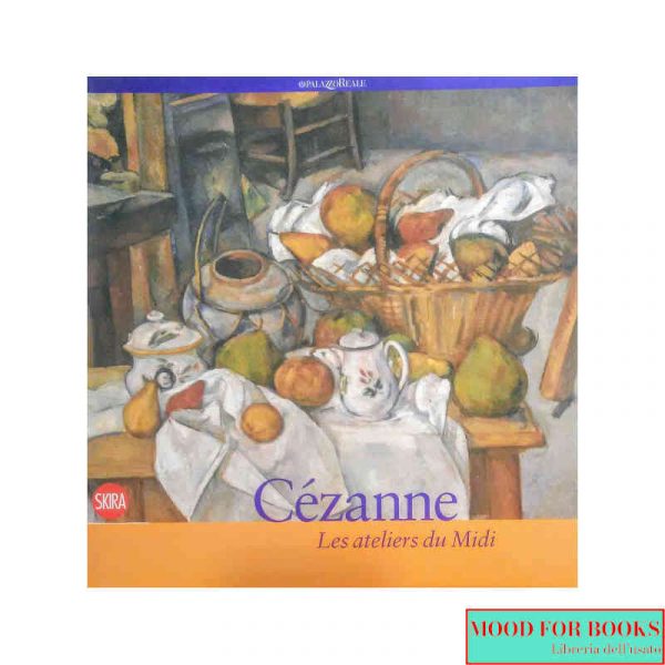 Cezanne. Les ateliers du Midi*