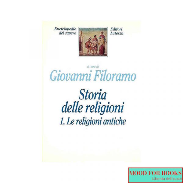 Storia delle religioni. Vol.1: le religioni antiche*