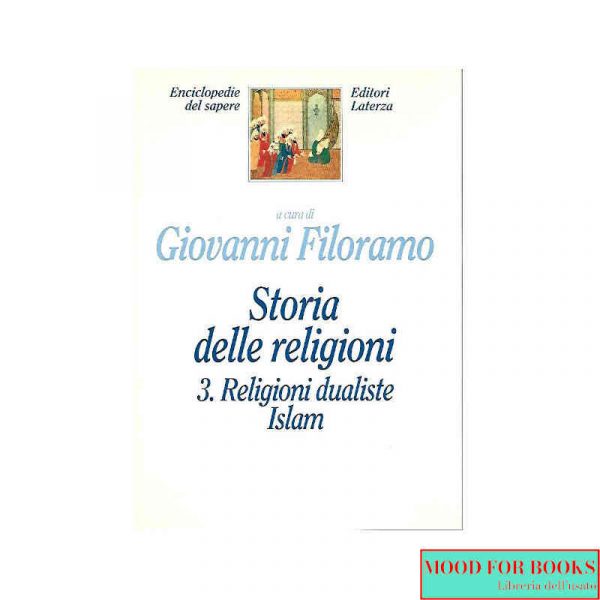 Storia delle religioni. Vol.3: Religioni dualiste - Islam*