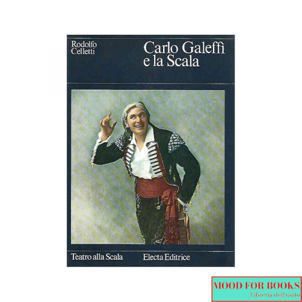 Carlo Galeffi e la Scala*