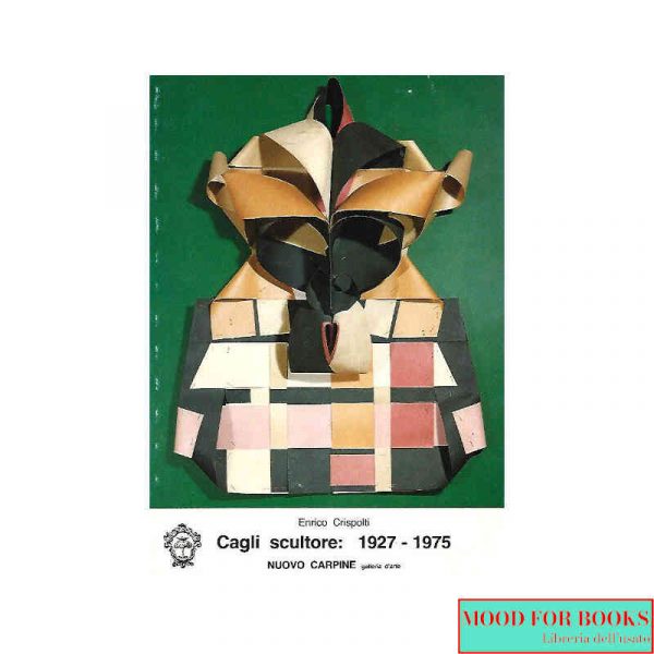 Corrado Cagli scultore: 1927-1975*