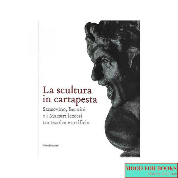 La scultura in cartapesta. Sansovino, Bernini...*