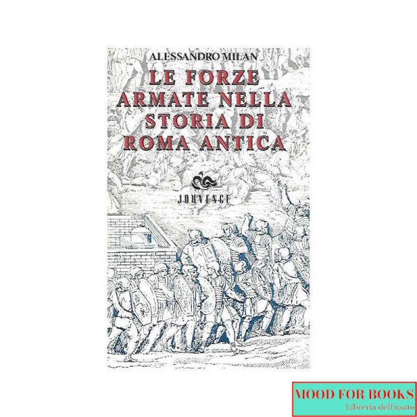 Le forze armate nella storia di Roma Antica*
