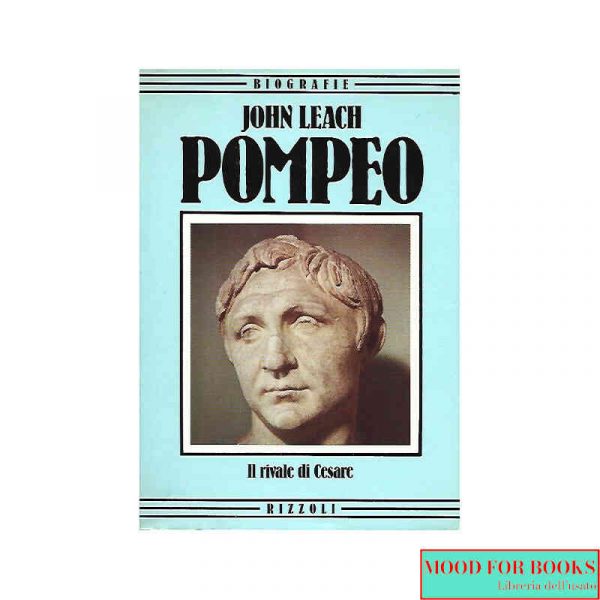 Pompeo. Il rivale di Cesare