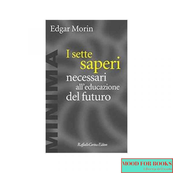 I sette saperi necessari all'educazione del futuro*
