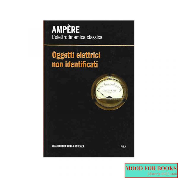 Ampère. L'elettrodinamica classica*