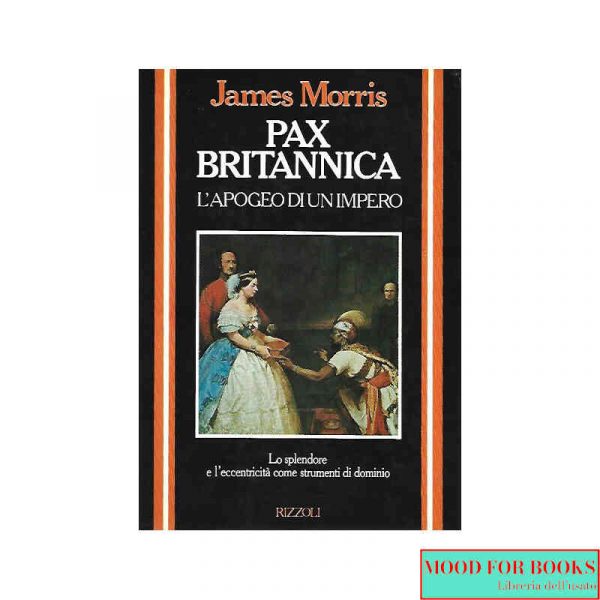 Pax Britannica. L'apogeo di un impero