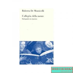 L'allegria della mente. Dialogando con Agostino*