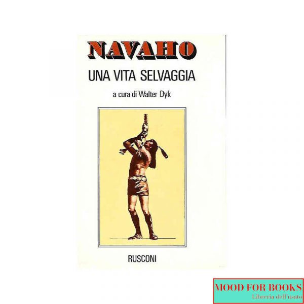 Navaho. Una vita selvaggia