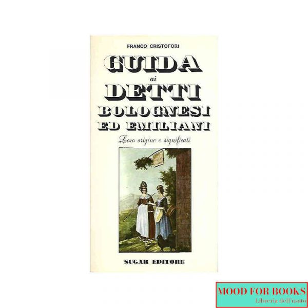 Guida ai detti bolognesi ed emiliani*