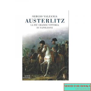 Austerlitz. La più grande vittoria di Napoleone*