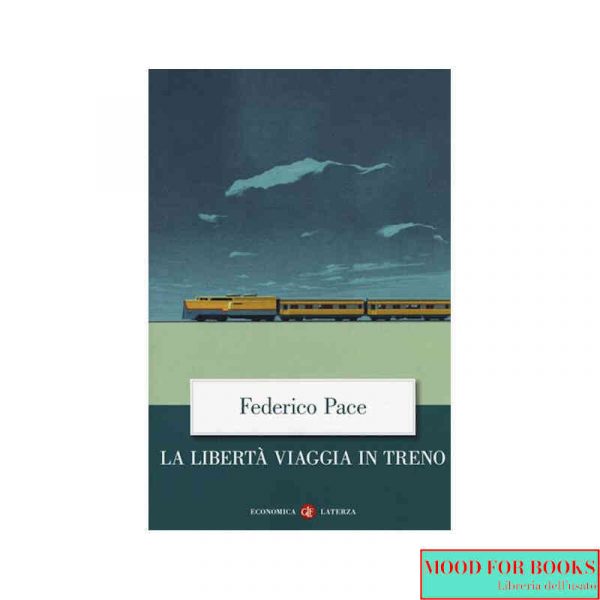 La libertà viaggia in treno*
