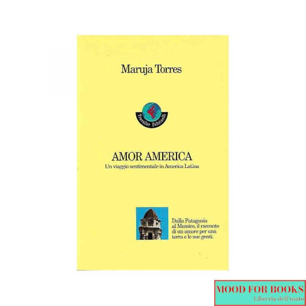 Amor America. Un viaggio sentimentale in America Latina*